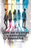 Jak se vyznat v sexuální identitě Jak se vyznat v sexuální identitě