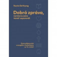 Dobrá zpráva, na kterou jsme téměř zapomněli Dobrá zpráva, na kterou jsme téměř zapomněli