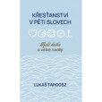 Křesťanství v pěti slovech Křesťanství v pěti slovech