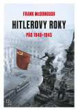 Hitlerovy roky 2. díl 1940-1945 Hitlerovy roky 2. díl 1940-1945