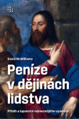 Peníze v dějinách lidstva Peníze v dějinách lidstva