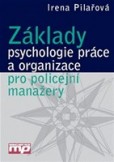 Základy psychologie práce a organizace pro policejní manažery Základy psychologie práce a organizace pro policejní manažery