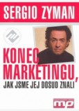 Konec marketingu, jak jsme jej dosud znali Konec marketingu, jak jsme jej dosud znali