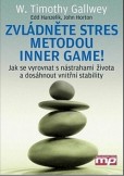 Zvládněte stres metodou Inner game! Zvládněte stres metodou Inner game!