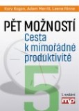 Pět možností. Cesta k mimořádné produktivitě Pět možností. Cesta k mimořádné produktivitě