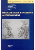 Dyskinetické syndromy a onemocnění Dyskinetické syndromy a onemocnění