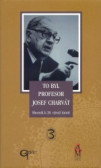 To byl profesor Josef Charvát To byl profesor Josef Charvát