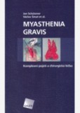 Myasthenia gravis Komplexní pojetí a chirurgická léčba Myasthenia gravis Komplexní pojetí a chirurgická léčba