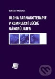 Úloha farmakoterapie v komplexní léčbě nádorů jater Úloha farmakoterapie v komplexní léčbě nádorů jater