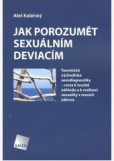 Jak porozumět sexuálním deviacím Jak porozumět sexuálním deviacím