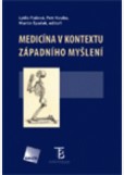 Medicína v kontextu západního myšlení Medicína v kontextu západního myšlení