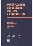 Konsenzuální doporučené postupy v uroonkologii Konsenzuální doporučené postupy v uroonkologii