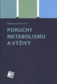 Poruchy metabolismu a výživy Poruchy metabolismu a výživy
