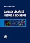 Základy lékařské chemie a biochemie Základy lékařské chemie a biochemie