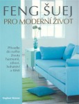 Feng šuej pro moderní život Feng šuej pro moderní život