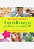 Superrecepty pro kojence a nejmenší děti Superrecepty pro kojence a nejmenší děti