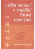 Léčba nemocí v tradiční čínské medicíně Léčba nemocí v tradiční čínské medicíně