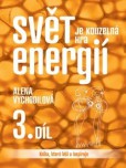 Svět je kouzelná hra energií 3. Svět je kouzelná hra energií 3.