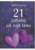 21 způsobů, jak najít lásku 21 způsobů, jak najít lásku