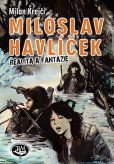 Miloslav Havlíček: Realita a fantazie Miloslav Havlíček: Realita a fantazie