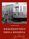 Následovníci Emila Kolbena Následovníci Emila Kolbena