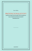 Provincionalistovy nepochybně pochybné pochybnosti nad nezpochybnitelností Provincionalistovy nepochybně pochybné pochybnosti nad nezpochybnitelností