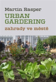 Urban Gardering - Zahrady ve městě Urban Gardering - Zahrady ve městě