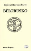 Bělorusko - stručná historie států Bělorusko - stručná historie států