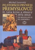 Po stopách prvních Přemyslovců II. Po stopách prvních Přemyslovců II.