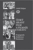 Český hraný film a filmaři za protektorátu Český hraný film a filmaři za protektorátu