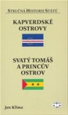 Kapverdské ostrovy, Svatý Tomáš a Princův ostrov Kapverdské ostrovy, Svatý Tomáš a Princův ostrov