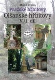 Pražské hřbitovy - Olšanské hřbitovy V. /1. díl Pražské hřbitovy - Olšanské hřbitovy V. /1. díl
