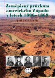 Zeměpisný průzkum amerického Západu v letech 1806-1869 Zeměpisný průzkum amerického Západu v letech 1806-1869