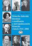 Německo-židovská literatura v rozděleném a znovusjednoceném Německu v letech 1945–2000
