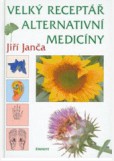 Velký receptář alternativní medicíny Velký receptář alternativní medicíny