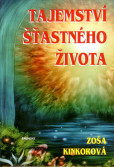 Tajemství štastného života Tajemství štastného života