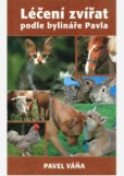 Léčení zvířat podle bylináře Pavla Léčení zvířat podle bylináře Pavla
