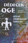 Dědeček Oge - Učení sibiřského šamana Dědeček Oge - Učení sibiřského šamana