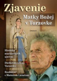 Zjavenie Matky Božej v Turzovke Zjavenie Matky Božej v Turzovke