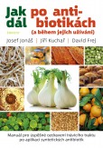 Jak dál po antibiotikách (a během jejich užívání) Jak dál po antibiotikách (a během jejich užívání)