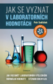 Jak se vyznat v laboratorních hodnotách - Jak rozumět laboratorním výsledkům, normální hodnoty, význam odchylek Jak se vyznat v laboratorních hodnotách - Jak rozumět laboratorním výsledkům, normální hodnoty, význam odchylek