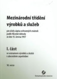 Mezinárodní třídění výrobků a služeb (I. a II. část) Mezinárodní třídění výrobků a služeb (I. a II. část)