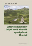 Zahraniční studijní cesty českých lesních odborníků v první polovině 20. století Zahraniční studijní cesty českých lesních odborníků v první polovině 20. století