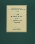 Petr Chelčický. Spisy z Olomouckého sborníku Petr Chelčický. Spisy z Olomouckého sborníku