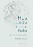 Hus - husitství - tradice - Praha Hus - husitství - tradice - Praha