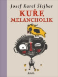 Kuře melancholik Kuře melancholik