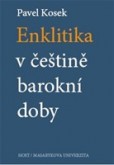 Enklitika v češtině barokní doby Enklitika v češtině barokní doby