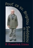 Pouť za sv. Brigitou Švédskou do Vadsteny Pouť za sv. Brigitou Švédskou do Vadsteny