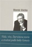 Věda, víra, Darwinova teorie a stvoření podle knihy Genesis Věda, víra, Darwinova teorie a stvoření podle knihy Genesis