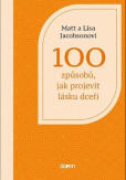 100 způsobů, jak projevit lásku dceři 100 způsobů, jak projevit lásku dceři